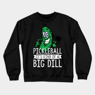 Pickleball Big Dill Crewneck Sweatshirt